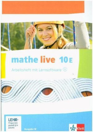Mathe live 10E. Ausgabe W. Arbeitsheft mit Lösungsheft und Lernsoftware Klasse 10