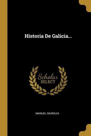 Historia De Galicia...