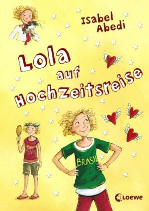 Lola auf Hochzeitsreise / Lola Bd.6