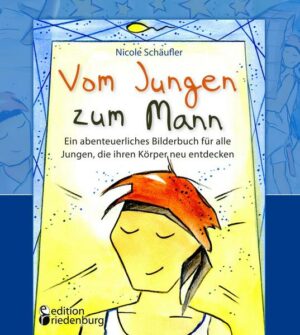 Vom Jungen zum Mann - Ein abenteuerliches Bilderbuch für alle Jungen