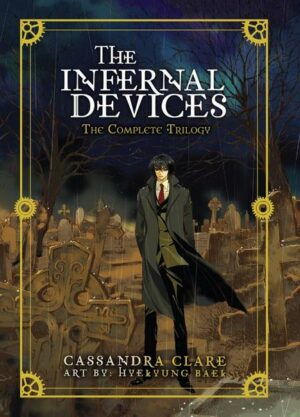 The Infernal Devices: The Complete Trilogy