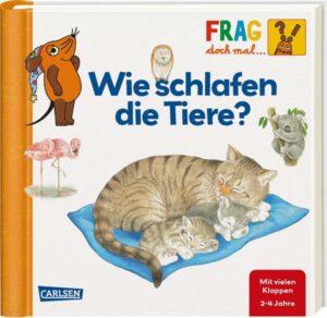 Frag doch mal ... die Maus: Wie schlafen die Tiere?