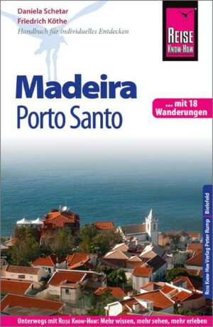 Reise Know-How Reiseführer Madeira und Porto Santo mit 18 Wanderungen