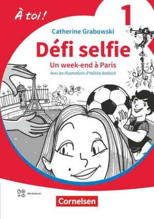 À toi ! Band 1. Défi selfie - Un week-end à Paris - Lektüre