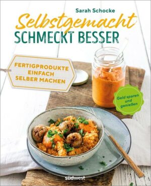 Selbstgemacht schmeckt besser