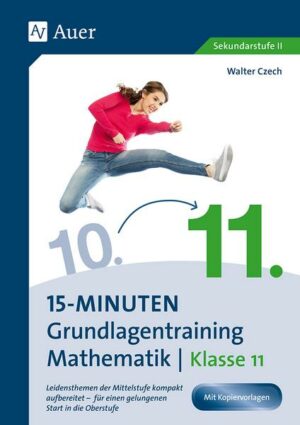 15-Minuten-Grundlagentraining Mathematik Klasse 11