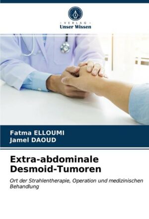 Extra-abdominale Desmoid-Tumoren