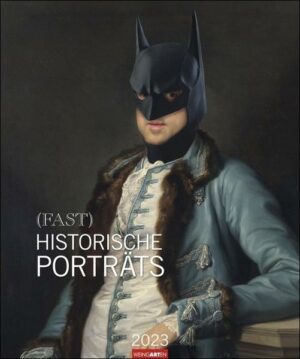 (Fast) historische Porträts Edition Kalender 2023