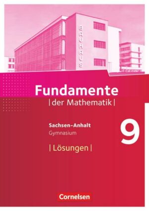 Fundamente der Mathematik 9. Schuljahr - Gymnasium Sachsen-Anhalt - Lösungen zum Schülerbuch