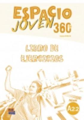 Espacio Joven 360° A2.2 Libro de Ejercicios