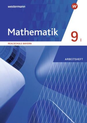 Mathematik 9. Arbeitsheft 9 WPF I mit Lösungen. Realschulen in Bayern