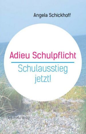 Adieu Schulpflicht