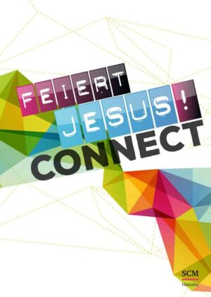Feiert Jesus! Connect - Liederbuch