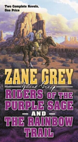 Riders of the Purple Sage and the Rainbow Trail