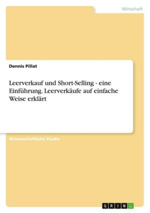 Leerverkauf und Short-Selling - eine Einführung. Leerverkäufe auf einfache Weise erklärt