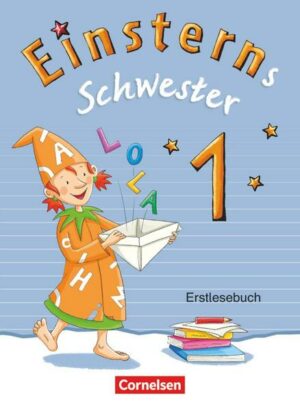 Einsterns Schwester 1. Sj. Erstlesebuch