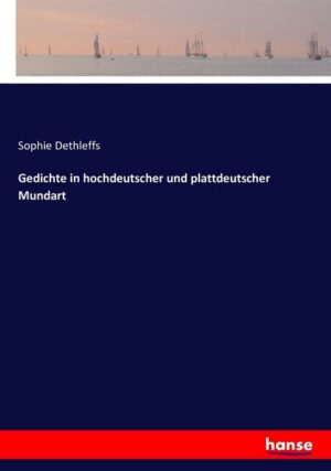 Gedichte in hochdeutscher und plattdeutscher Mundart