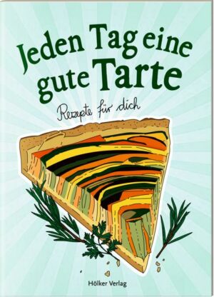 Jeden Tag eine gute Tarte