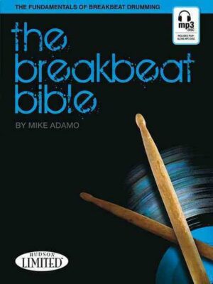 The Breakbeat Bible: The Fundamentals of Breakbeat Drumming [With CD (Audio)]