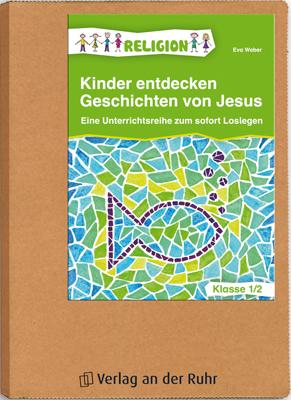 Kinder entdecken Geschichten von Jesus - Klasse 1/2
