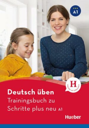Deutsch üben Trainingsbuch zu Schritte plus neu A1
