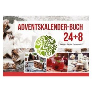 Das Adventskalender-Buch 24+8 für den Thermomix®