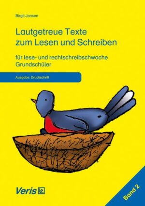 Lautgetreue Texte zum Lesen und Schreiben. Band 2. Für lese- und rechtschreibschwache Grundschüler. Druckschrift