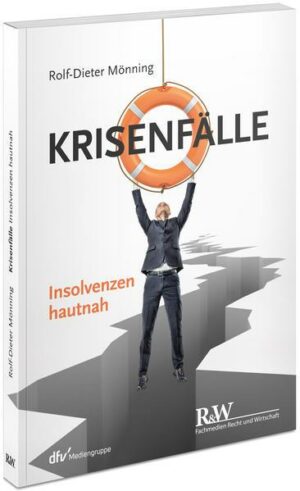 Krisenfälle – Insolvenzen hautnah