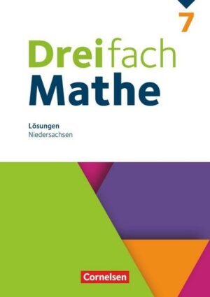 Dreifach Mathe 7. Schuljahr. Niedersachsen - Lösungen zum Schülerbuch