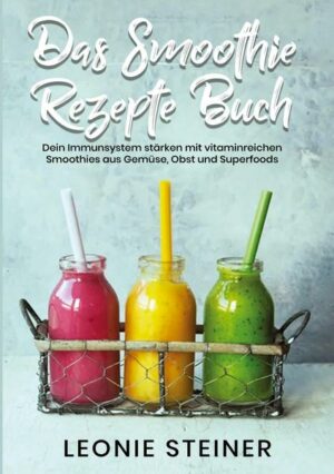 Das Smoothie Rezepte Buch