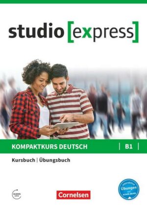 Studio [express] B1 - Kurs- und Übungsbuch mit Audios online