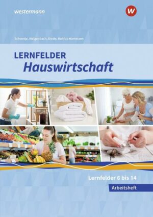 Lernfelder Hauswirtschaft. 2. und 3. Ausbildungsjahr: Arbeitsheft
