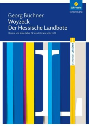 Woyzeck / Der Hessische Landbote. Module und Materialien für den Literaturunterricht
