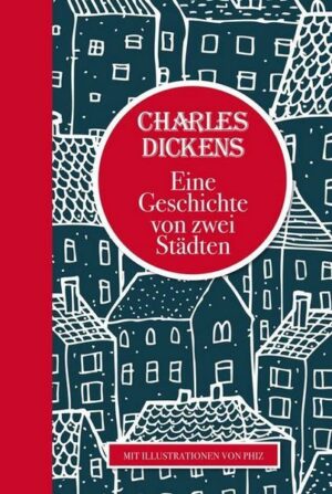 Charles Dickens: Eine Geschichte von zwei Städten