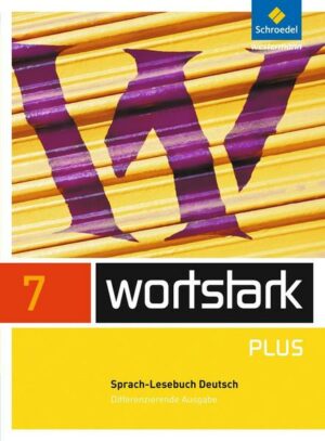 Wortstark 7. SprachLeseBuch. Differenzierende Allgemeine Ausgabe