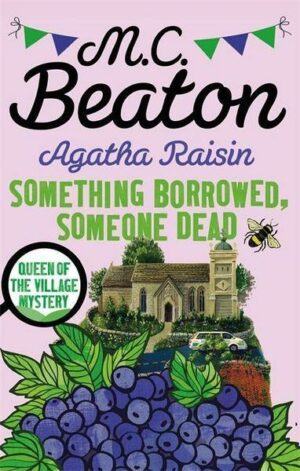Agatha Raisin: Something Borrowed