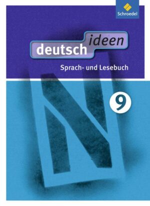 Deutsch ideen 9. Schülerband. Sekundarstufe 1. Ausgabe Ost