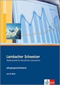 Lambacher Schweizer für berufliche Gymnasien. 12. und 13. Schuljahr. Schülerbuch und CD-ROM
