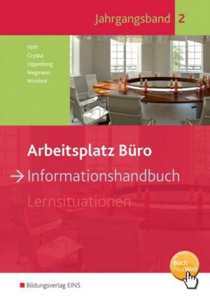 Arbeitsplatz Büro. Informationshandbuch Jahrgangsband 2: Schülerband