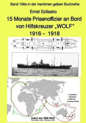 15 Monate Prisenoffizier an Bord von Hilfskreuzer 'WOLF' 1916 -  1918 - Band 196e in der maritimen gelben Buchreihe - bei Jürgen Ruszkowski