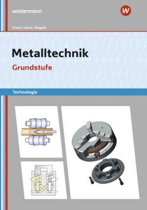 Metalltechnik Technologie. Grundstufe: Arbeitsheft