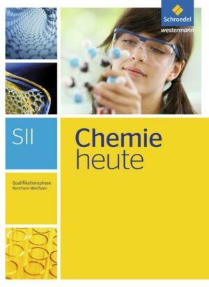 Chemie heute S2. Qualifikationsphase: Schülerband. Nordrhein-Westfalen