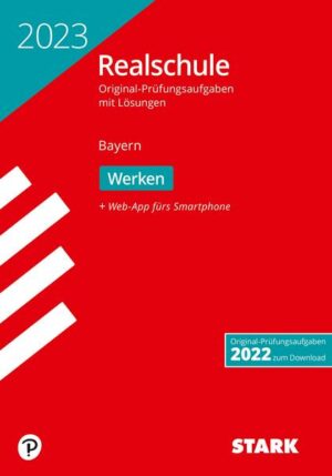 STARK Original-Prüfungen Realschule 2023 - Werken - Bayern