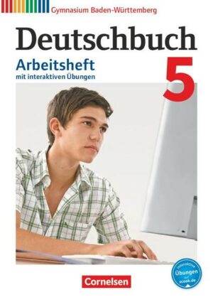 Deutschbuch Gymnasium Band 5: 9. Schuljahr - Baden-Württemberg - Arbeitsheft mit interaktiven Übungen auf scook.de