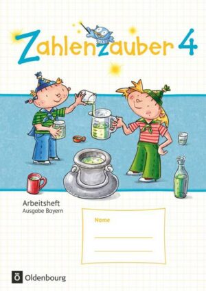 Zahlenzauber 4. Ausgabe Bayern (Neuausgabe) . Arbeitsheft