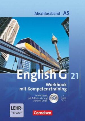 English G 21. Ausgabe A 5. Abschlussband 5-jährige Sekundarstufe I. Workbook mit e-Workbook und Audios online