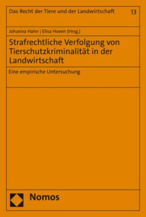 Strafrechtliche Verfolgung von Tierschutzkriminalität in der Landwirtschaft