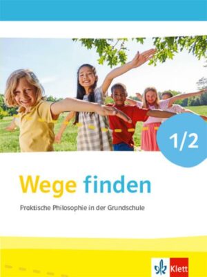 Praktische Philosophie in der Grundschule. Ausgabe für Nordrhein-Westfalen