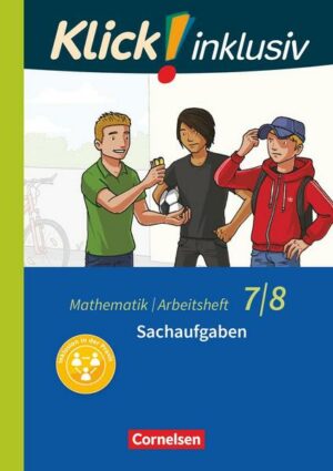 Klick! inklusiv 7./8. Schuljahr - Arbeitsheft 6 - Sachaufgaben