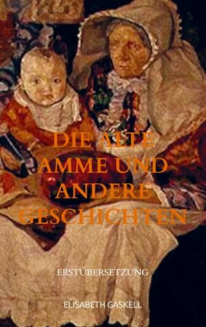 Die alte Amme und andere Geschichten